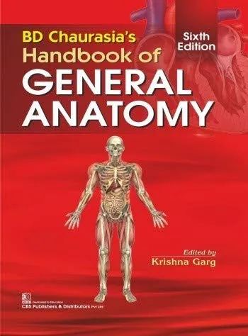 BD Chaurasia’s Handbook of General Anatomy 6th Edition