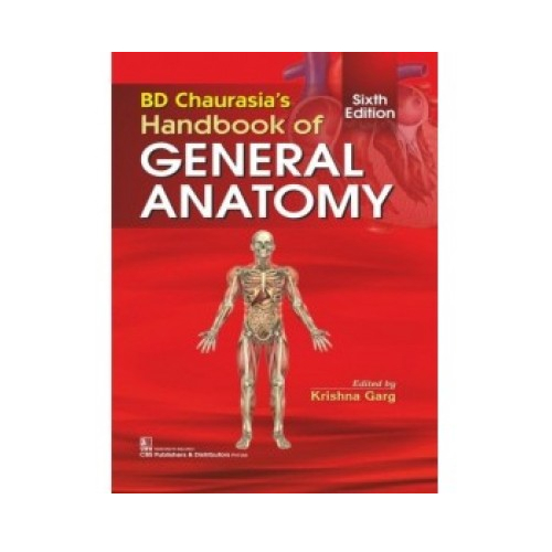 BD Chaurasia’s Handbook of General Anatomy 6th Edition