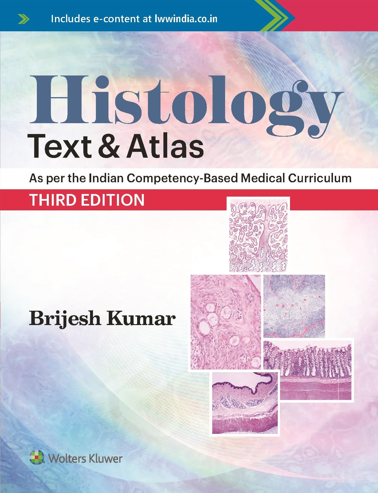 Histology Text and Atlas, Third edition, 2023 by Brijesh Kumar
