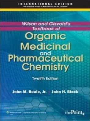 Wilson And Gisvolds Textbook Of Organic Medicinal And Pharmaceutical Chemistry