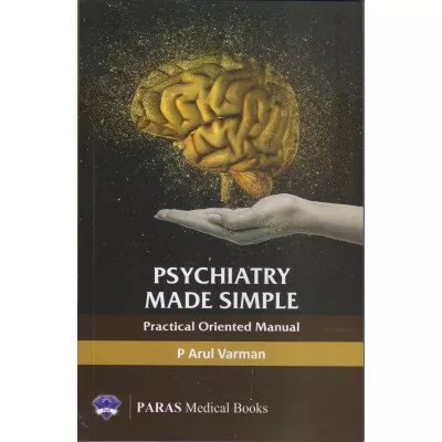 Psychiatry Made Simple (Practical Oriented Manual)