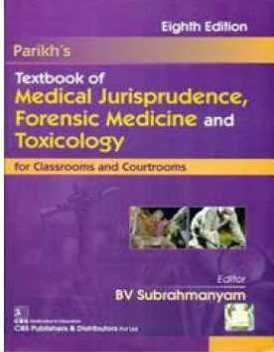 Parikh’s Textbook of Medical Jurisprudence, Forensic Medicine and Toxicology