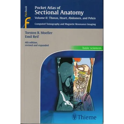 Pocket Atlas of Sectional Anatomy Vol:2 Thorax, Heart, Abdomen & Pelvis