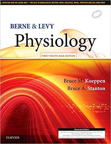 Berne & Levy Physiology: First South Asia Edition By Bruce M Koeppen, Bruce A Stanton