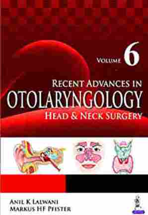 Recent Advances in Otolaryngology: Head & Neck Surgery (Volume 6)