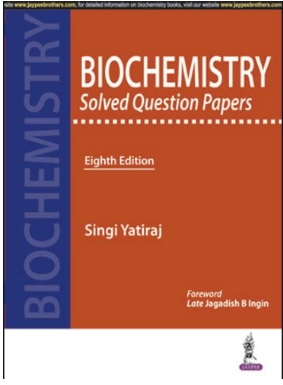 Singi Yatiraj’s Biochemistry Solved Question Papers