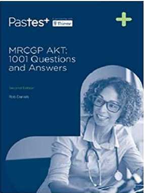 MRCGP AKT: 1001 Questions and Answers