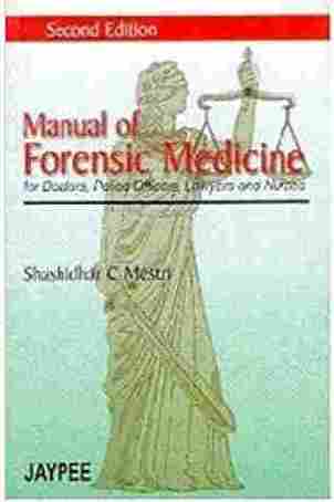 Manual of Forensic Medicine for Doctors, Police Officers, Lawyers and Nurses